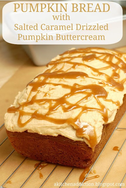 Pumpkin Bread with Salted Caramel Drizzled Pumpkin Buttercream - A Kitchen Addiction